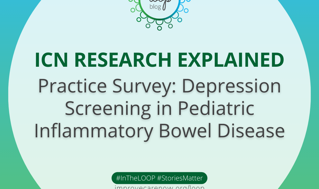 ICN Research Explained: Practice Survey – Depression Screening in Pediatric Inflammatory Bowel Disease