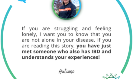 You have just met someone who also has IBD – you are not alone.