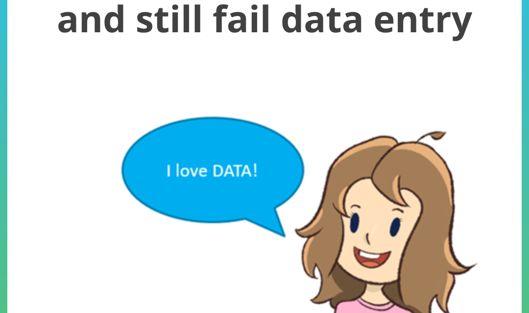 POV: You can love data and still fail data entry