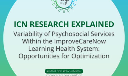 ICN Research Explained: Variability of Psychosocial Services Within the ImproveCareNow Learning Health System: Opportunities for Optimization