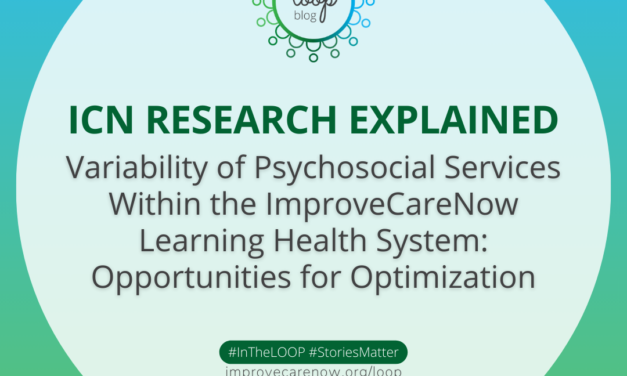 ICN Research Explained: Variability of Psychosocial Services Within the ImproveCareNow Learning Health System: Opportunities for Optimization