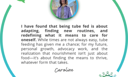 Being tube-fed is about finding ways to continue to thrive.