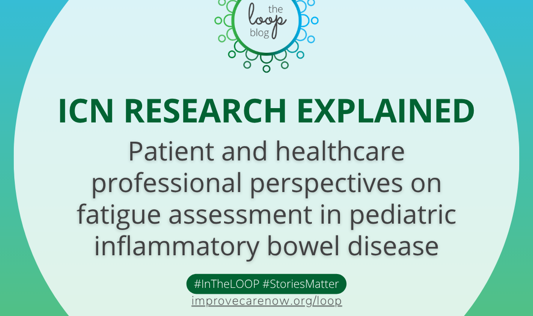 ICN Research Explained:  Patient and healthcare professional perspectives on fatigue assessment in pediatric inflammatory bowel disease